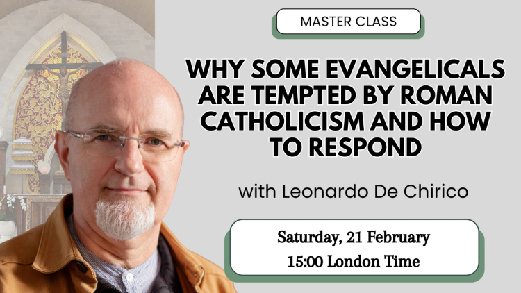 Why Some Evangelicals Are Tempted by Roman Catholicism and How to Respond