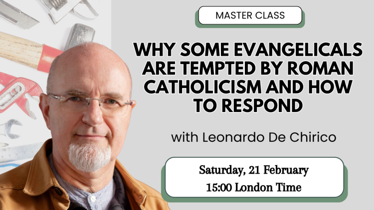 Why Some Evangelicals Are Tempted by Roman Catholicism and How to Respond