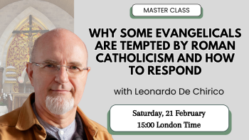 Why Some Evangelicals Are Tempted by Roman Catholicism and How to Respond